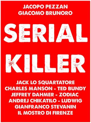 Cover of the book Serial Killer by Jacopo Pezzan, Giacomo Brunoro