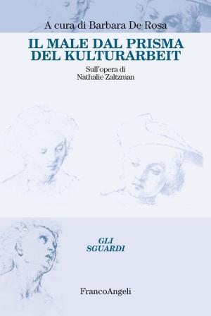 Cover of the book Il male dal prisma del Kulturarbeit. Sull'opera di Nathalie Zaltzman by Moses Calhoun