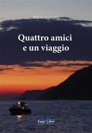 Cover of the book Quattro amici e un viaggio by Jane K Allende