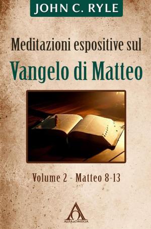 Cover of the book Meditazioni espositive sul Vangelo di Matteo (vol. 2 - Mt 8-13) by Jonathan Edwards