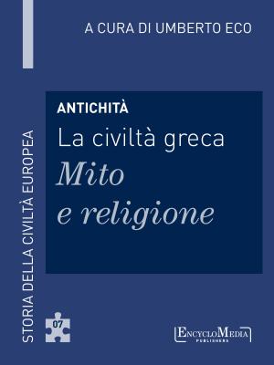 Book cover of Antichità - La civiltà greca - Mito e religione