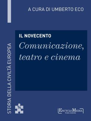 Book cover of Il Novecento - Comunicazione, teatro e cinema