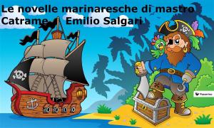 Cover of the book Le novelle marinaresche di mastro Catrame by Carlo Dossi