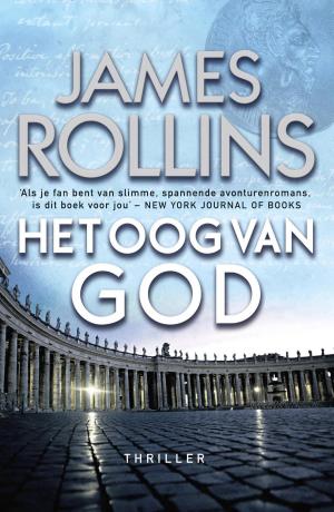 Cover of the book Het oog van God by James Rollins, Rebecca Cantrell