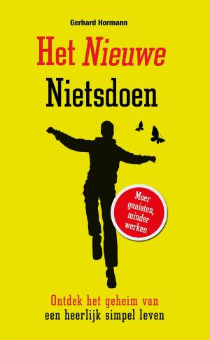 Cover of the book Het nieuwe nietsdoen by Gerhard Hormann