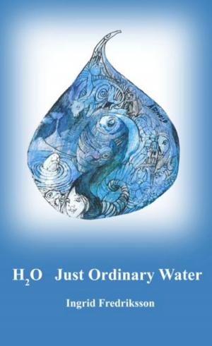Cover of the book H2O Just Ordinary Water by Stefania Auci, Francesca Maccani