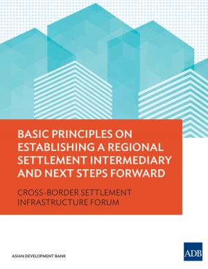 Cover of the book Basic Principles on Establishing a Regional Settlement Intermediary and Next Steps Forward by Asian Development Bank