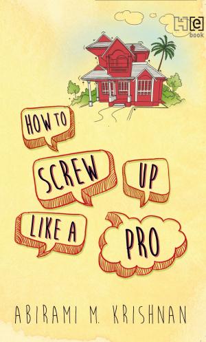 Cover of the book How to Screw Up Like a Pro by Krishan Partap Singh