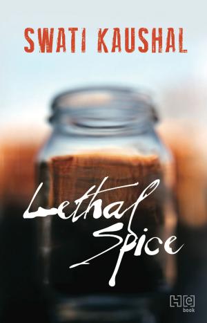Cover of the book Lethal Spice by Jagmohan S. Bhanver
