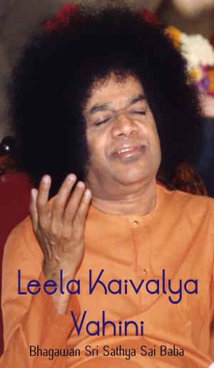 Cover of the book Leela Kaivalya Vahini by Sri Sathya Sai Baba
