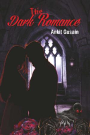 Cover of the book The Dark Romance by Pratima Kapur