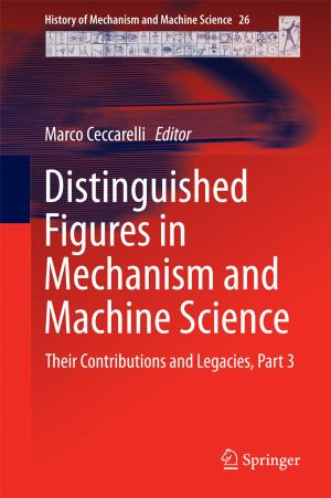 Cover of the book Distinguished Figures in Mechanism and Machine Science by P.H. Huisman, J.J. Schipperheyn
