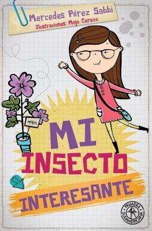 Cover of the book Mi insecto interesante by Iván Ordoñez, Sebastián Senesi