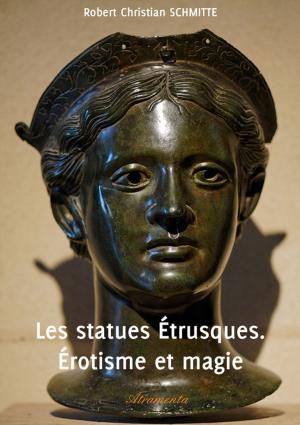 Cover of the book Les statues Étrusques. Érotisme et magie by frédéric marcou