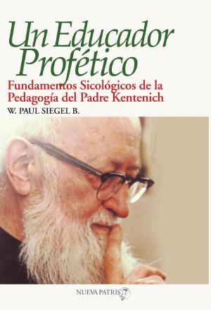Cover of the book Un Educador Profético by Monseñor Peter Wolf