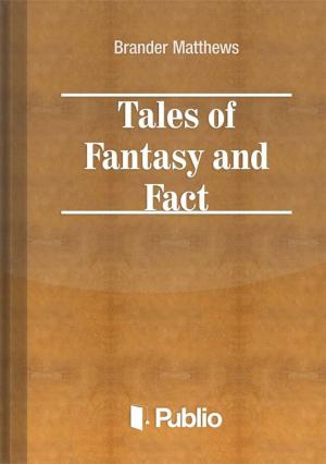 Cover of the book Tales of Fantasy and Fact by Johann Wolfgang von Goethe