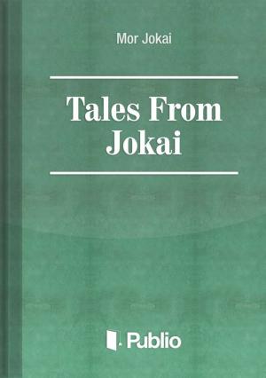 Cover of the book Tales From Jókai by Etelvári Attila - Rauscher Tamás