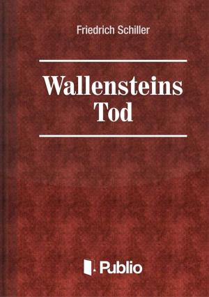 Cover of the book Wallensteins Tod by Johann Wolfgang von Goethe