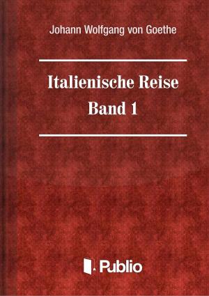 Book cover of Italienische Reise - Band 1