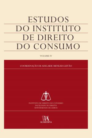 Cover of the book Estudos do Instituto de Direito do Consumo - Volume IV by Américo Brás Carlos