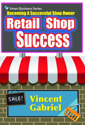 Cover of the book Retail Shop Success by Nicholas Tan