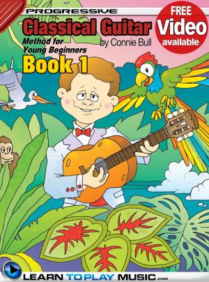 Cover of the book Classical Guitar Lessons for Kids - Book 1 by LearnToPlayMusic.com, Brett Duncan