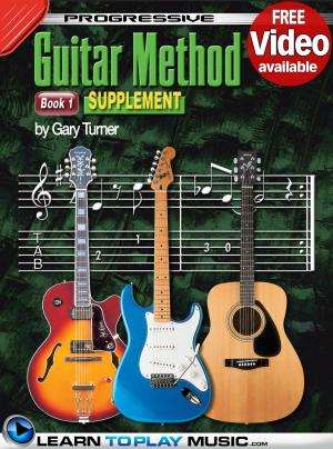 Cover of the book Progressive Guitar Method - Book 1 Supplement by LearnToPlayMusic.com, Gary Turner