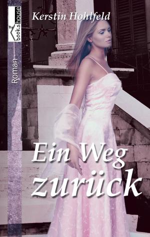 Cover of the book Ein Weg zurück by Natascha Kribbeler