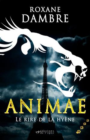 Cover of the book Animae tome 4 - Le rire de la hyène by Roxane Dambre
