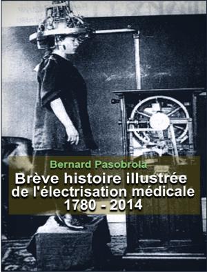 Cover of the book Brève histoire illustrée de l'électrisation médicale by Maurizio Autunno, Giuseppe Bonapace