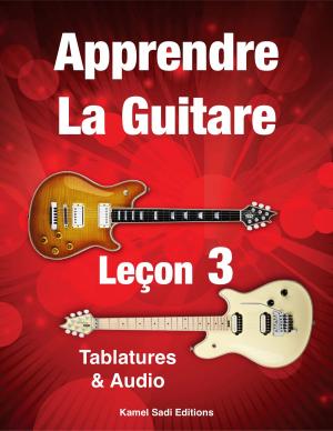 Cover of the book Apprendre La Guitare 3 by Kamel Sadi
