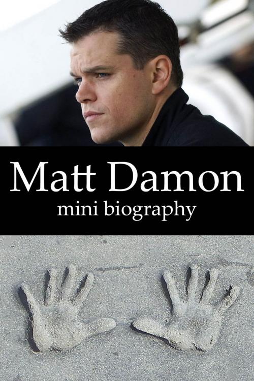 Cover of the book Matt Damon Mini Biography by eBios, eBios