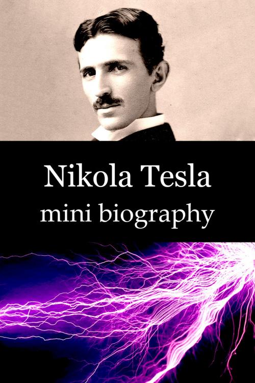 Cover of the book Nikola Tesla Mini Biography by eBios, eBios