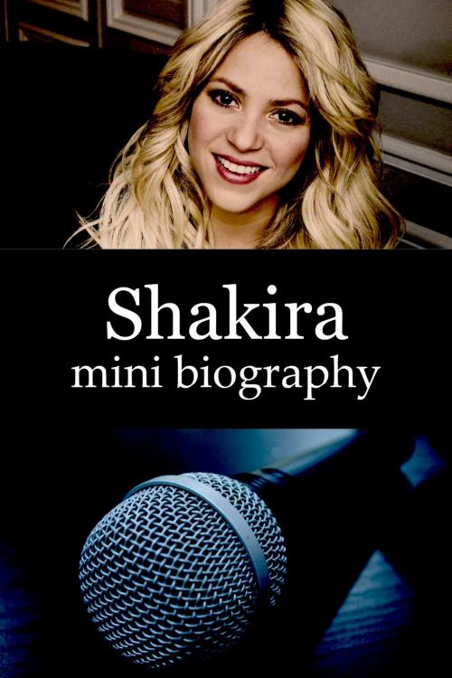 Cover of the book Shakira Mini Biography by eBios, eBios