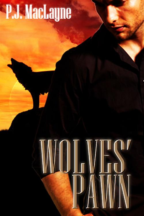 Cover of the book Wolves' Pawn by P.J. MacLayne, P. J. MacLayne