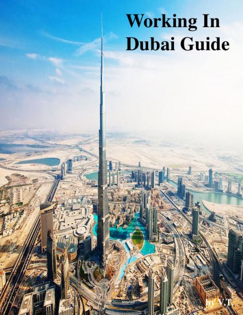 Cover of the book Working In Dubai Guide by V.T., V.T.