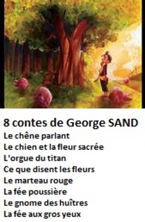 Cover of the book 8 Contes de George SAND by George SAND, Line BONNEVILLE, Line.B