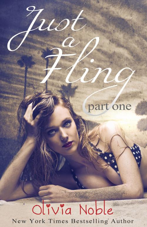 Cover of the book Just a Fling by Olivia Noble, Olivia Noble