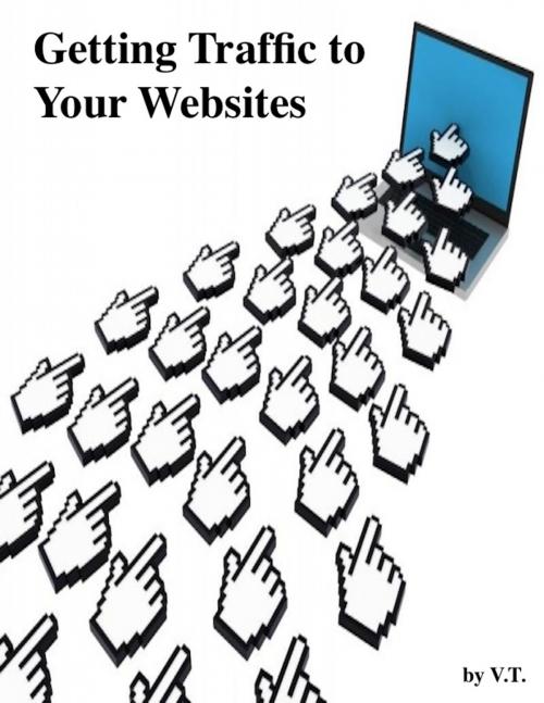Cover of the book Getting Traffic to Your Websites by V.T., V.T.