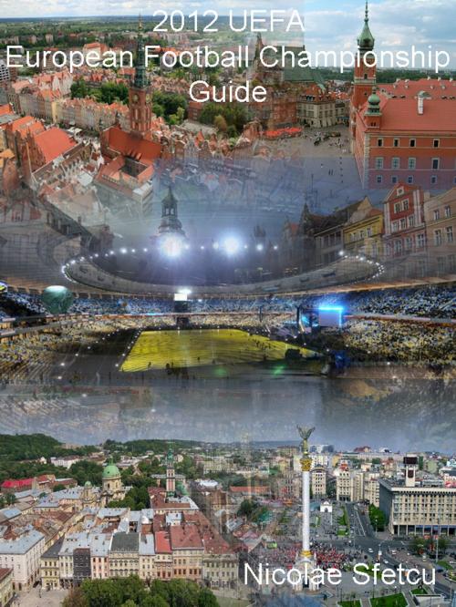 Cover of the book 2012 UEFA European Football Championship Guide by Nicolae Sfetcu, Nicolae Sfetcu