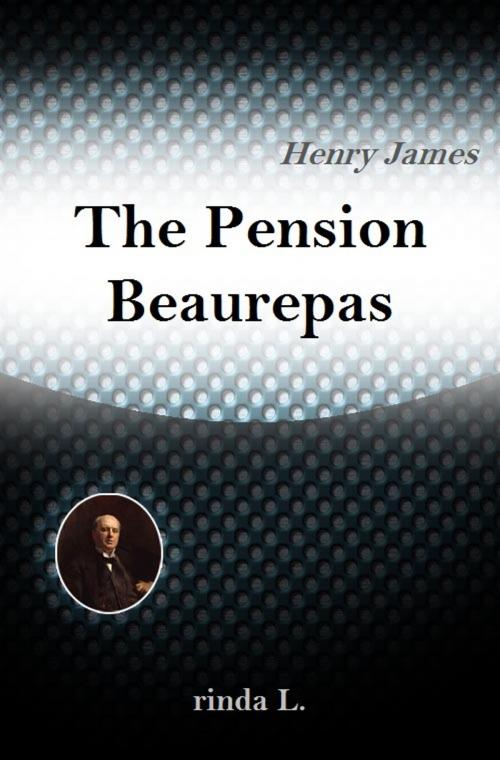 Cover of the book The Pension Beaurepas by Henry James, rinda L.