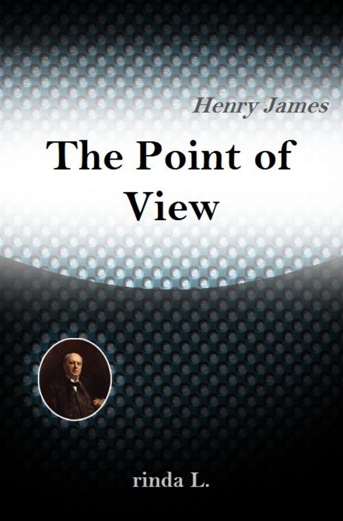 Cover of the book The Point of View by Henry James, rinda L.