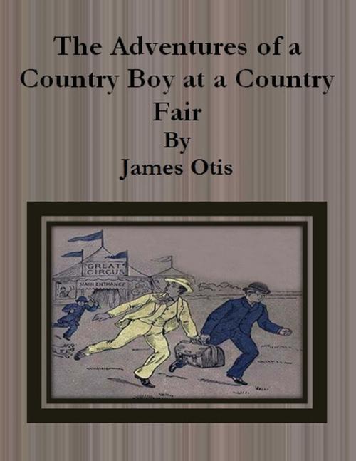 Cover of the book The Adventures of a Country Boy at a Country Fair by James Otis, cbook
