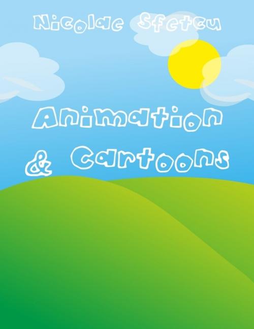 Cover of the book Animation & Cartoons by Nicolae Sfetcu, Nicolae Sfetcu