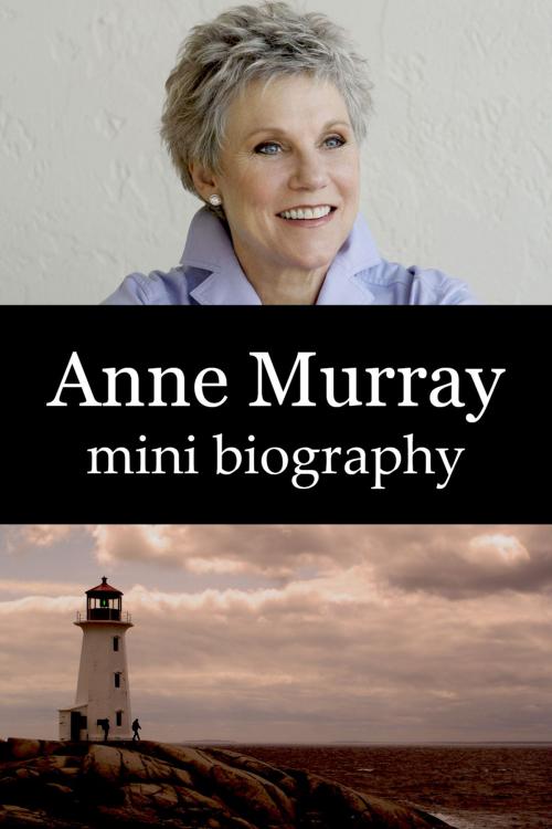 Cover of the book Anne Murray Mini Biography by eBios, eBios