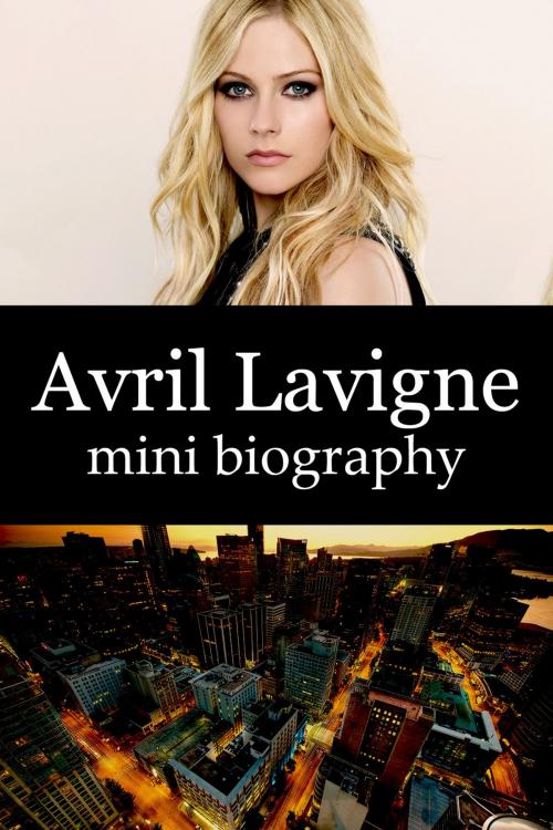 Cover of the book Avril Lavigne Mini Biography by eBios, eBios