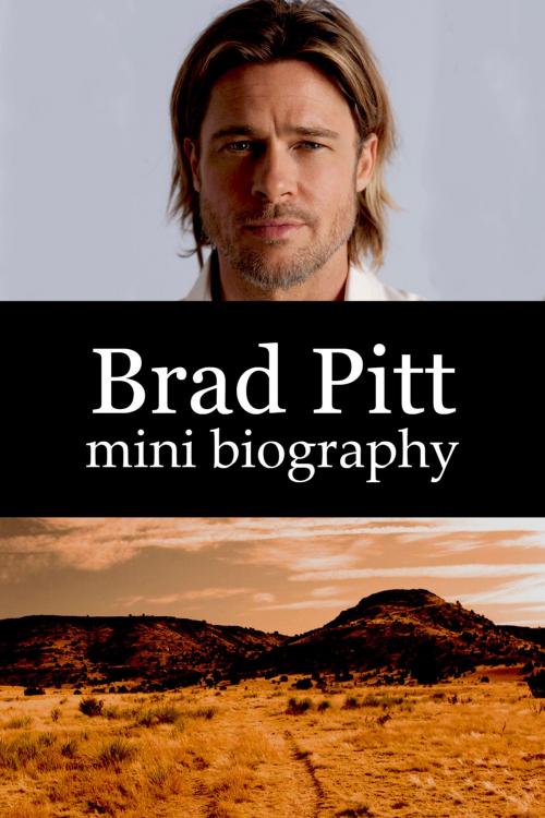 Cover of the book Brad Pitt Mini Biography by eBios, eBios