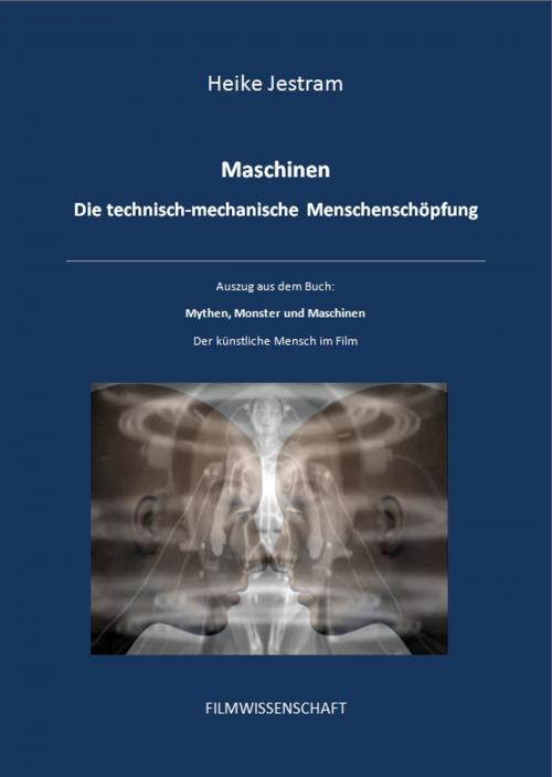 Cover of the book Maschinen - Die technisch-mechanische Menschenschöpfung by Heike Jestram, Heike Jestram