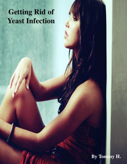 Cover of the book Getting Rid of Yeast Infection by V.T., V.T.