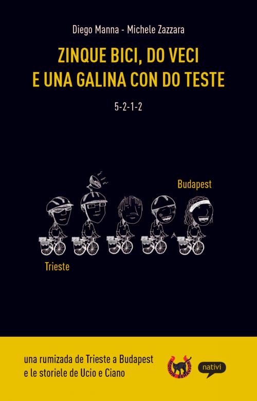 Cover of the book Zinque bici, do veci e una galina con do teste by Diego Manna, Michele Zazzara, Bora.La